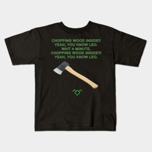 Chopping Wood Kids T-Shirt